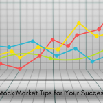 Stock Market Tips for Your Success