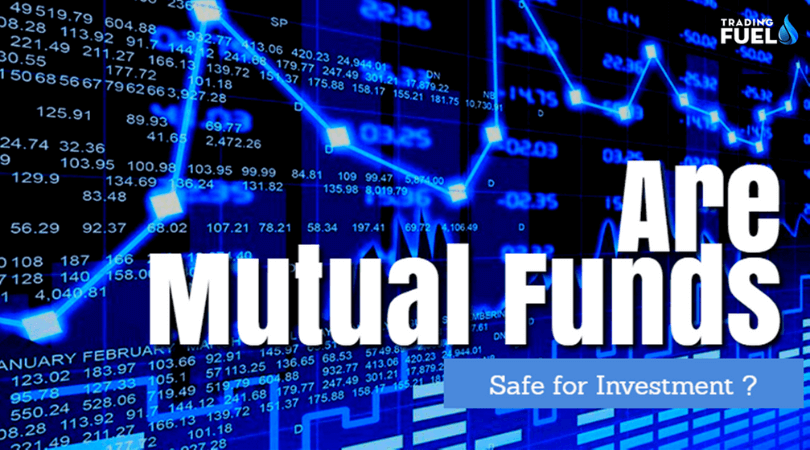 Mutual Funds Safe for Investment or not
