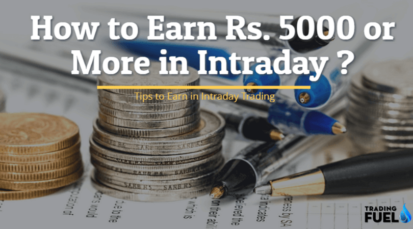 how to earn 5000 daily in Intraday Trading
