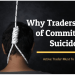 Reasons Why Traders Think of Committing Suicide