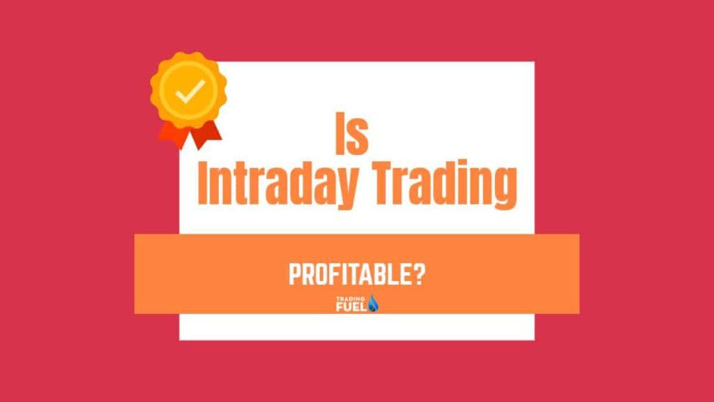 Is Intraday Trading Profitable