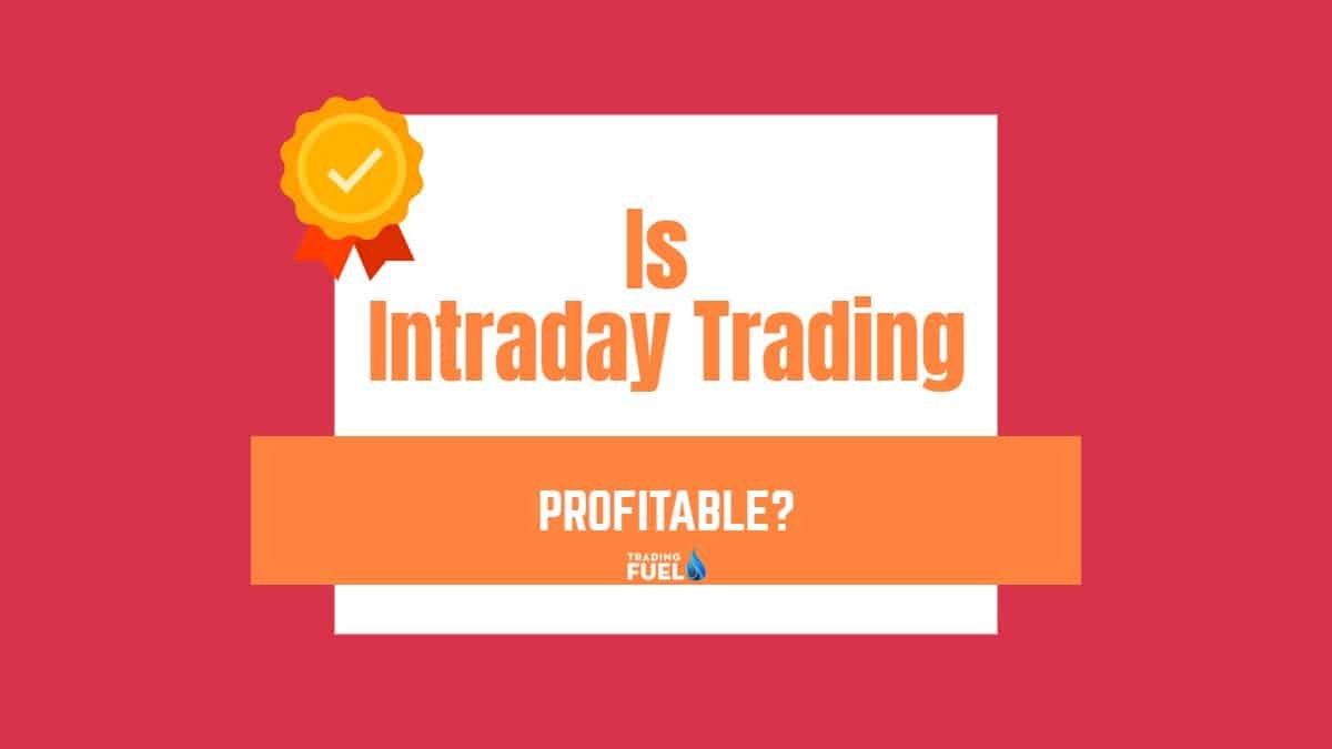 Is Intraday Trading Good?