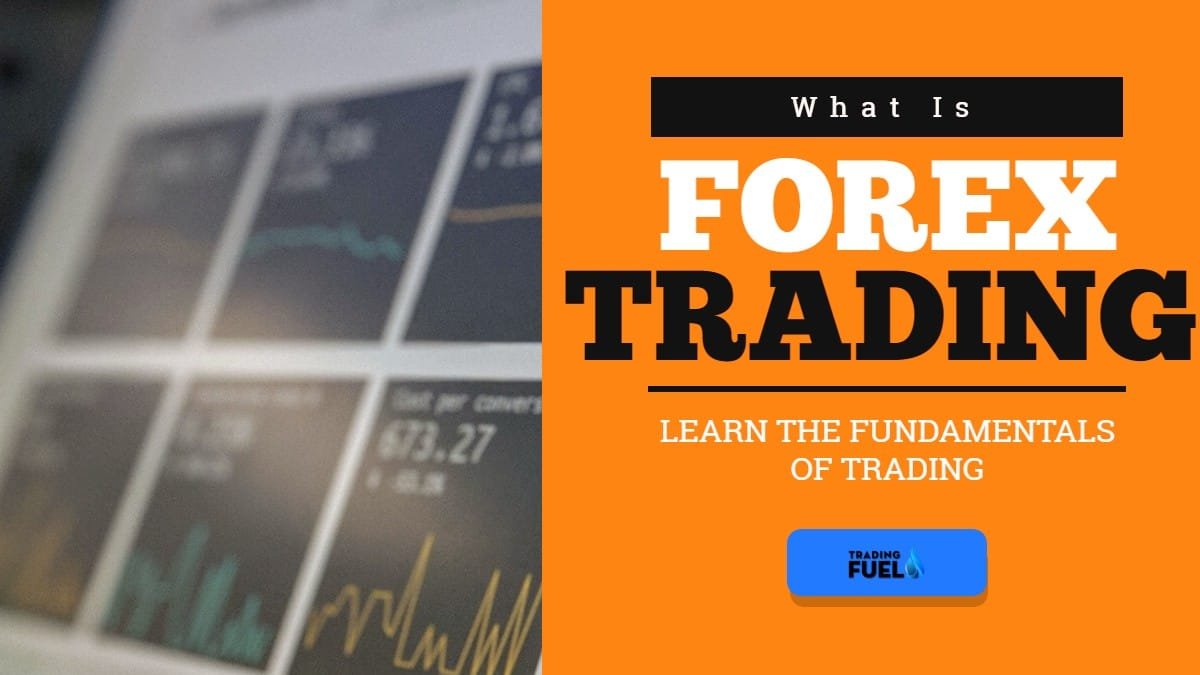 What Is Forex Trading?