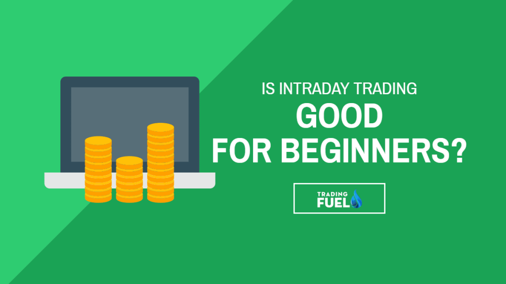 Is Intraday Trading Good for Beginners