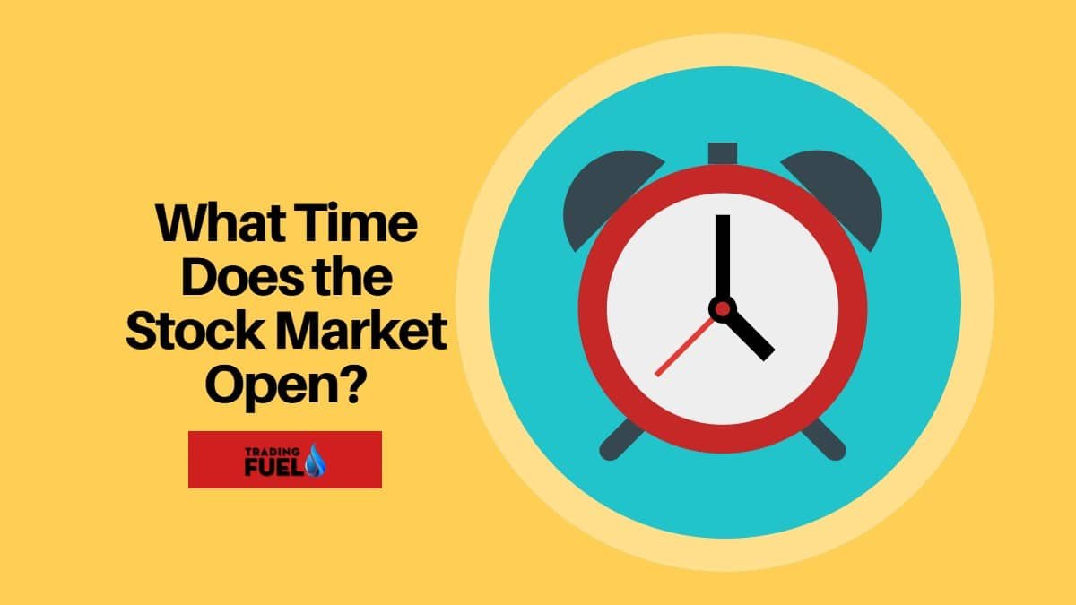 What Time Does The Stock Market Open Trading Fuel