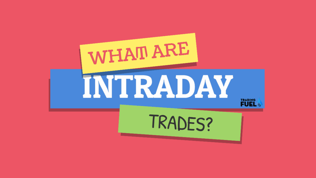 What are Intraday Trades