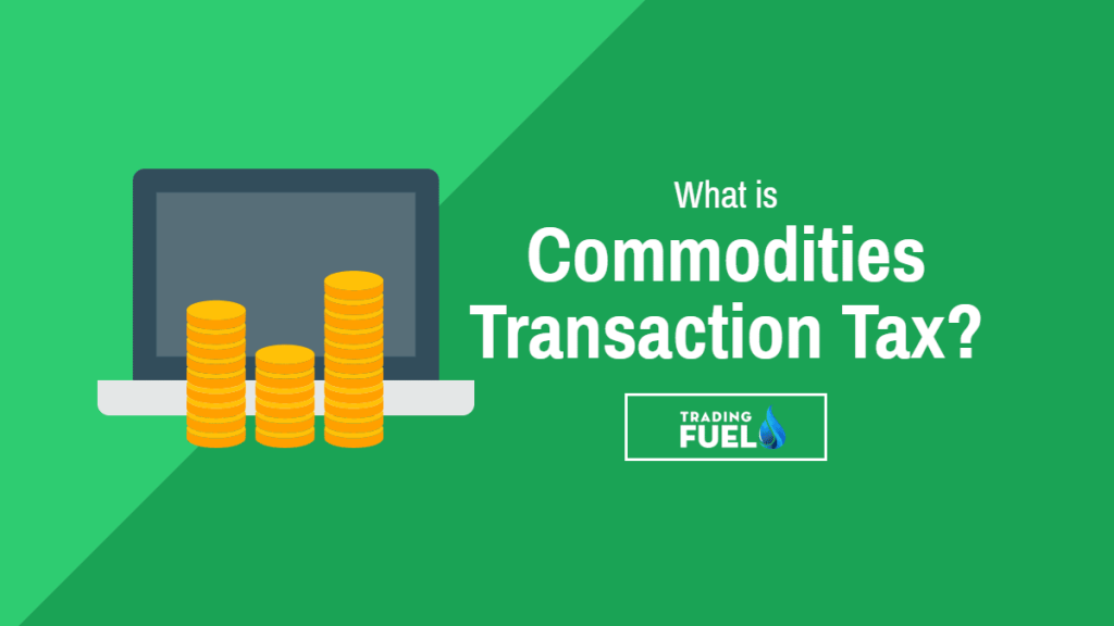What is Commodities Transaction Tax (CTT)
