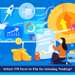 Which ITR Form to File for Intraday Trading