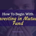 How to Begin with Investing in Mutual Fund