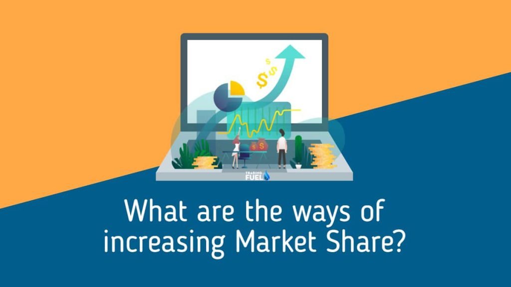 What are the ways of increasing Market share
