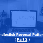 Candlestick Reversal Patterns Part 2