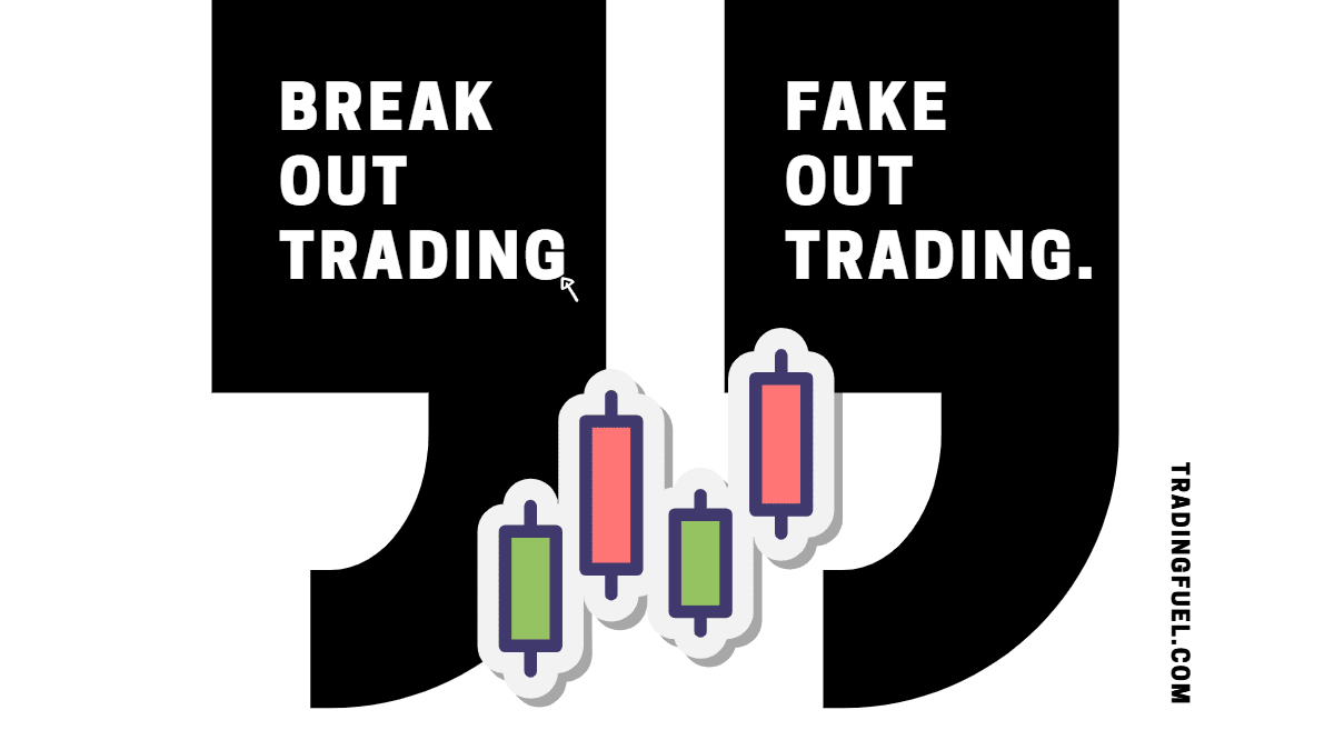 Breakout Trading and Fake Out Trading – Increase Accuracy