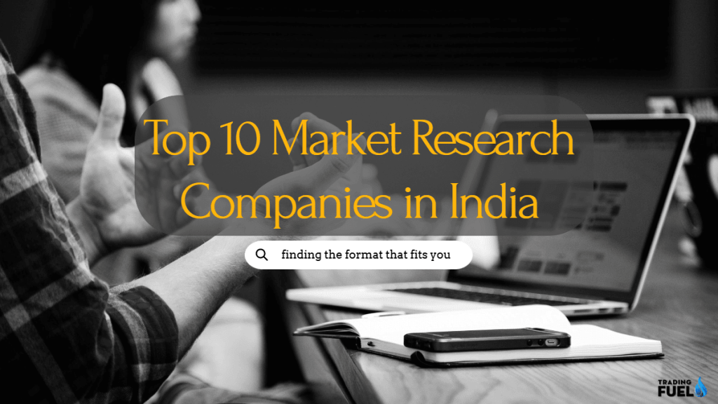 Top 10 Market Research House In India 2022 Trading Fuel