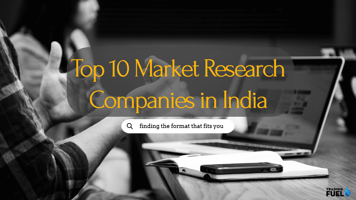 Top 10 Market Research House in India 2022 -Trading Fuel