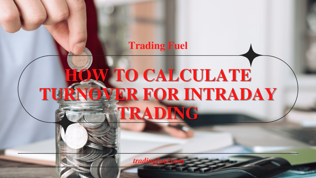 How to Calculate Turnover for Intraday Trading