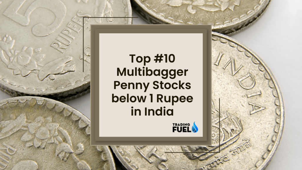 Top 10 Multibagger Best Penny Stocks below 1 Rupee in India