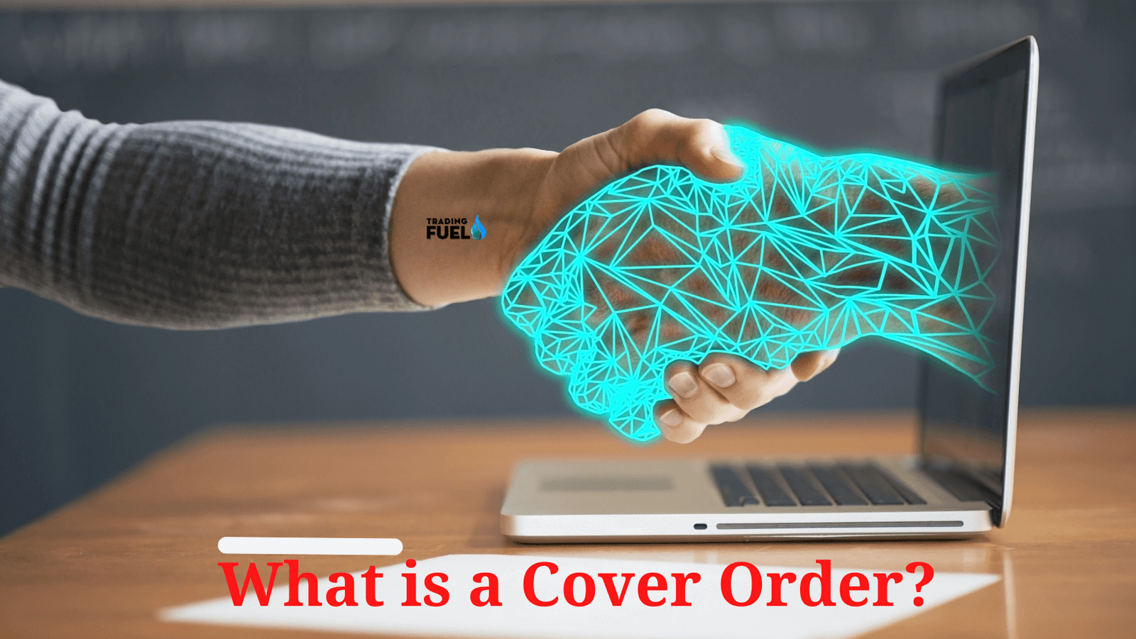 what-is-a-cover-order-trading-fuel