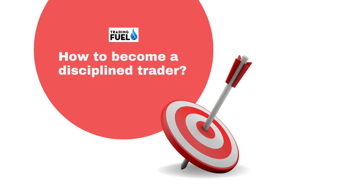 How to become a disciplined trader?