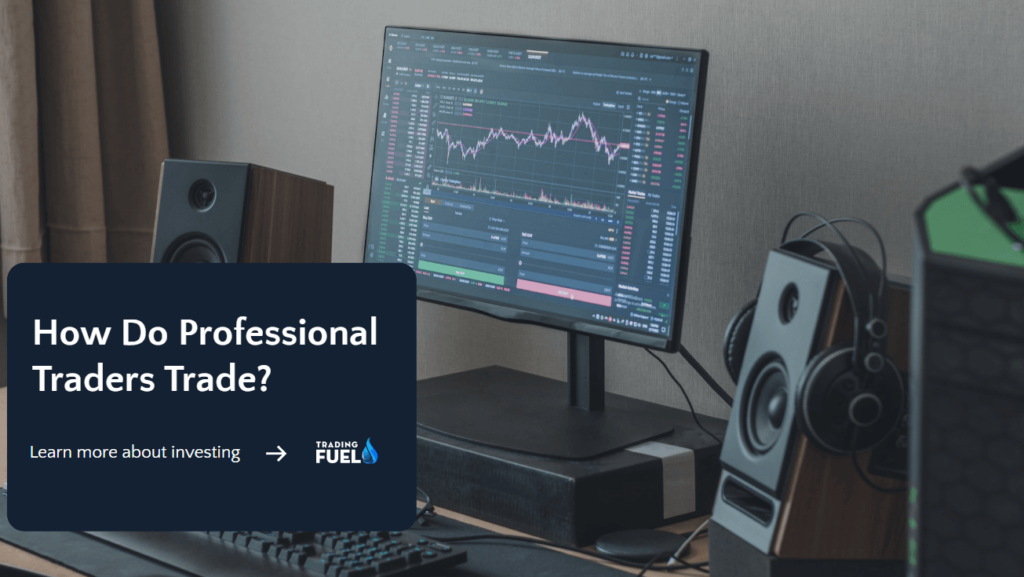 how-do-professional-traders-trade-trading-fuel